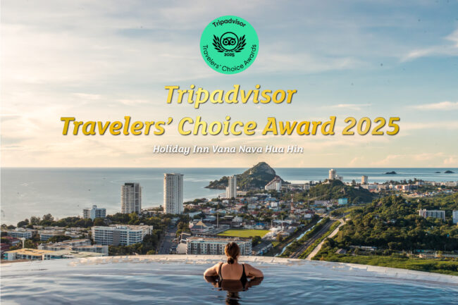 โรงแรมฮอลิเดย์ อินน์ วานา นาวา หัวหิน ตอกย้ำความสำเร็จในด้านคุณภาพ การบริการ และความพึงพอใจ ด้วยรางวัล TripAdvisor Travelers’ Choice Awards 2025