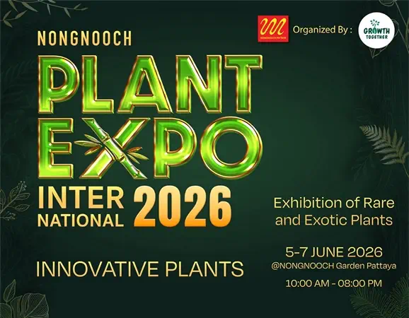 พลาดไม่ได้! ปีที่ 2 ยิ่งใหญ่กว่าเดิม สวนนงนุช พัทยา จับมือ Growth Together จัดงาน “NongNooch Plant Expo International 2026”